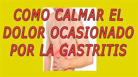 Como Calmar El Dolor Ocasionado Por La Gastritis   YouTube