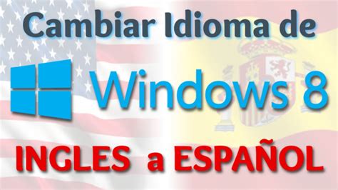 Como cambiar el idioma de Windows 8 a Español 100% ...