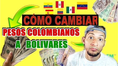 COMO CAMBIAR PESOS COLOMBIANOS A BOLIVARES!!!!!   YouTube