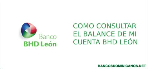 Como consultar balance en el Banco BHD León y saber el número de cuenta