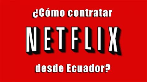 ¿Como contratar NETFLIX desde Ecuador? || Ecuageek   YouTube