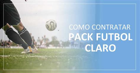 ¿Cómo contratar Pack Futbol Claro en Argentina?