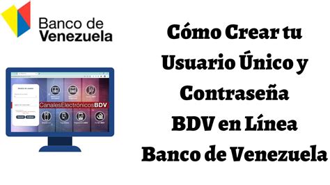 Cómo crear tu USUARIO en BDV en línea Banco de Venezuela y ...
