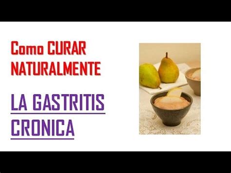 Como Curar la Gastritis Cronica de Forma Natural   2 Maneras de Como ...