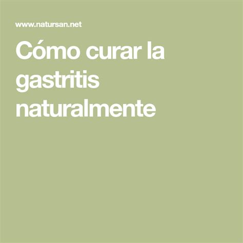 Cómo curar la gastritis naturalmente | Curar, Natural, Gastritis cronica