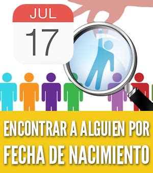 ¿Cómo encontrar a alguien por su fecha de nacimiento o ...