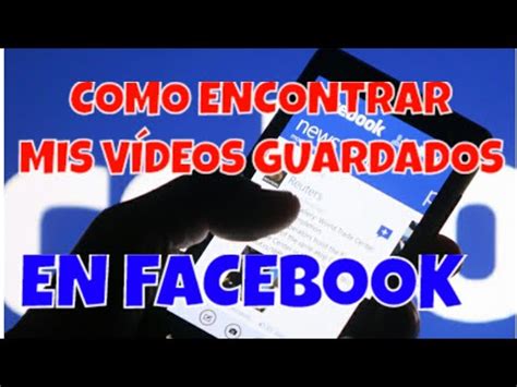 Como encontrar mis videos guardados en mi Facebook?Trouver mes vidéos ...