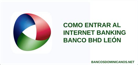 COMO ENTRAR AL INTERNET BANKING BANCO BHD LEÓN