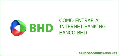 COMO ENTRAR AL INTERNET BANKING BANCO BHD