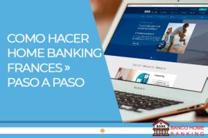 Como entrar en Home Banking Francés | 【 ENTRAR AHORA