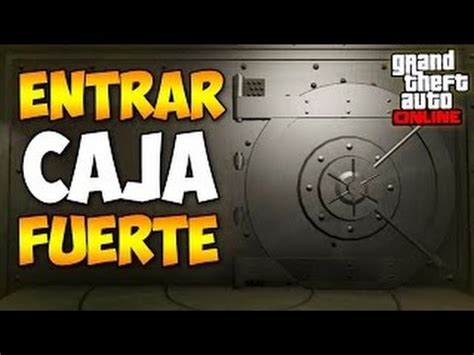 ¡ COMO ENTRAR EN LA CAJA FUERTE DEL BANCO¡¡ GTA V ONLINE 1 ...