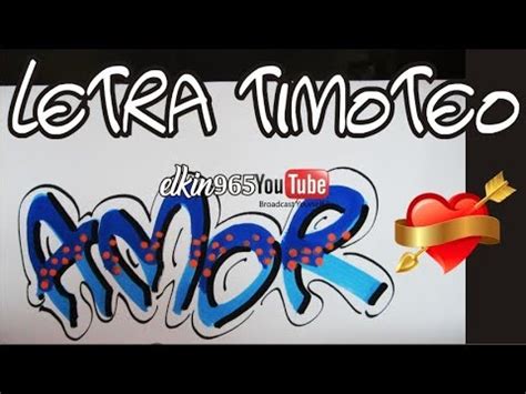 Como escribir AMOR letra timoteo   elkin965   YouTube