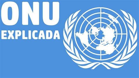 Como funciona a Organização das Nações Unidas  ONU ?   YouTube