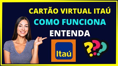 Como Funciona o Cartão Virtual Itaú   Entenda!   YouTube