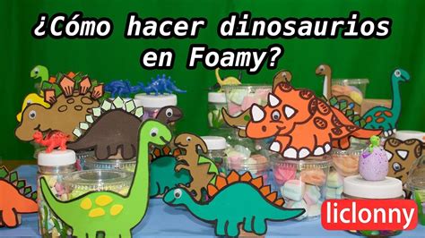 ¿Cómo hacer dinosaurios en foamy y dulceros para una ...