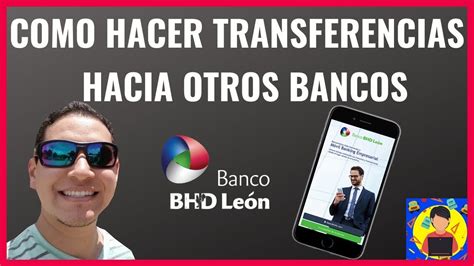 Cómo Hacer Transferencias a otros BANCOS desde BHD León  2 FORMAR ...