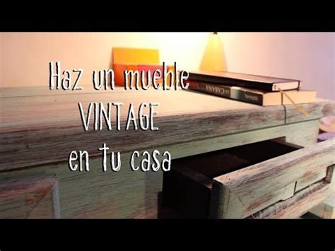 Como hacer un mueble Vintage en tu casa   GUIA FACIL PASO ...