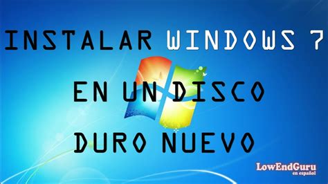 Como instalar Windows 7 en Disco Duro o PC Nuevo   YouTube