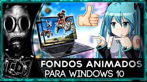 Como Poner Fondos de Pantalla Animados en Windows 10 YouTube