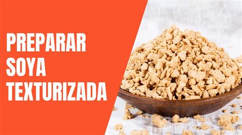 ¿Cómo preparar SOYA TEXTURIZADA? Antes de Guisarla 2022 | Hidratar ...