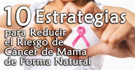 Como Reducir Su Riesgo de Cancer de Mama de Forma Natural