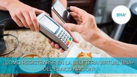 ¿Cómo registrarse en la billetera virtual BNA+ del Banco Nación ...