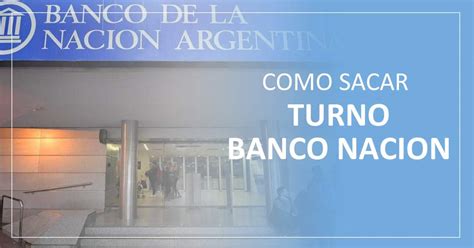 ¿Cómo sacar turno en Banco Nación?