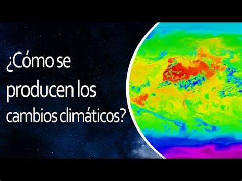 ¿Cómo se producen los cambios climáticos? El Universo en ...