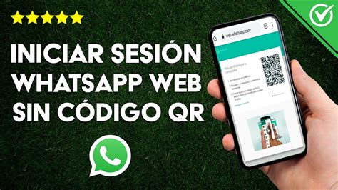 Cómo Utilizar o Iniciar Sesión en WhatsApp Web sin Escanear el Código ...