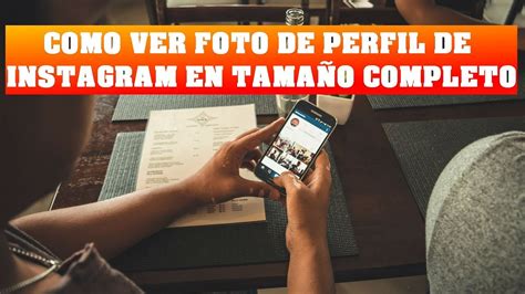 Como ver la Foto de un Perfil de Instagram en Tamaño ...