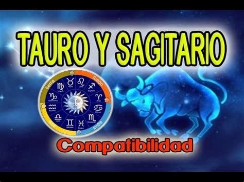 Compatibilidad Tauro Sagitario 2019 | TAURO Y SAGITARIO EN ...