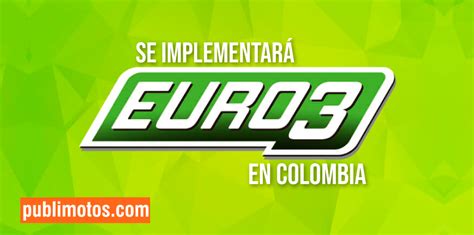 Con 21 años de retraso, Colombia implementará la normativa Euro 3 para ...