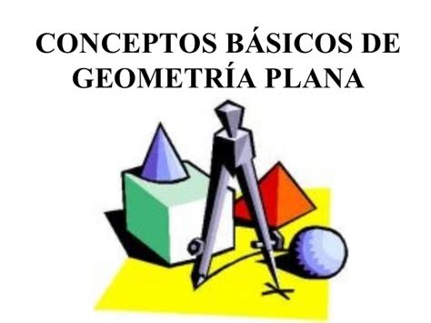 Conceptos basicos de geometria plana