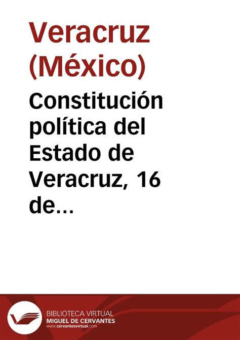 Constitución política del Estado de Veracruz, 16 de septiembre de 1917 ...