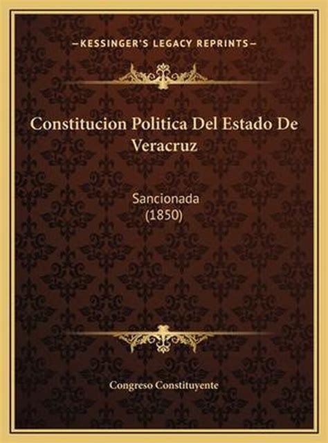 Constitucion Politica del Estado de Veracruz Constitucion Politica del ...