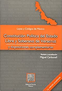 CONSTITUCION POLITICA DEL ESTADO LIBRE Y SOBERANO VERACRUZ: CARBONELL ...