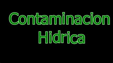 CONTAMINACION HIDRICA   YouTube