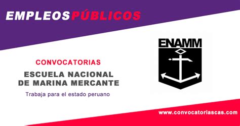 CONVOCATORIA ESCUELA MARINA MERCANTE ENAMM  [CAS]: 1 Plaza   Educación ...