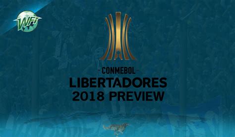 Copa Libertadores 2018 Preview