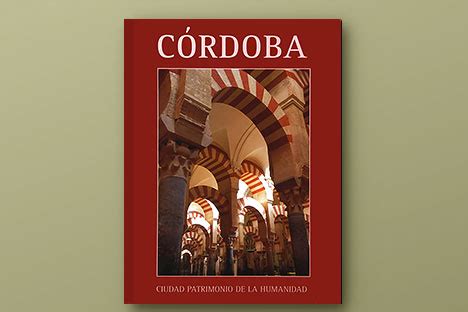 Córdoba, Ciudad Patrimonio de la Humanidad   Ediciones Alymar