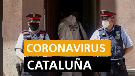 Coronavirus Cataluña: Desescalada, datos y últimas noticias de hoy ...
