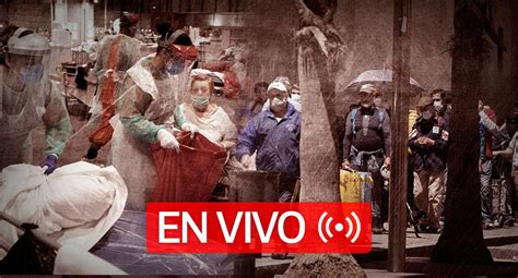 Coronavirus EN VIVO | Últimas noticias Covid 19 EN DIRECTO ...
