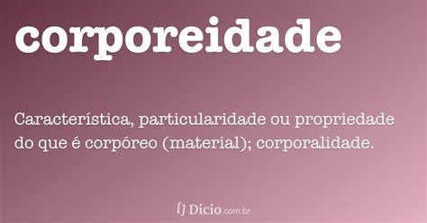 Corporeidade   Dicio, Dicionário Online de Português
