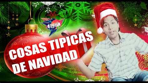 COSAS TIPICAS DE NAVIDAD ||| ESPECIAL NAVIDEÑO 2016   YouTube