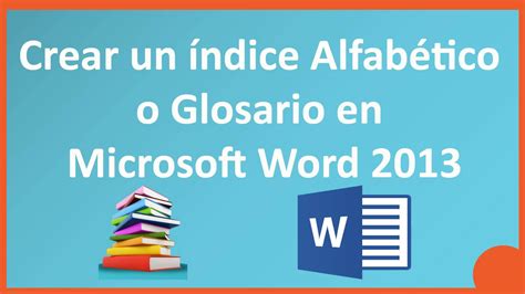 Crear un índice Alfabético o Glosario en Microsoft Word ...