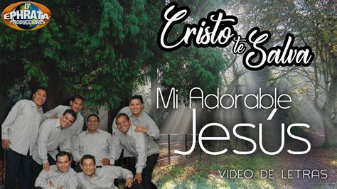 Cristo Te Salva   Mi Adorable Jesús  Video de Letras ...