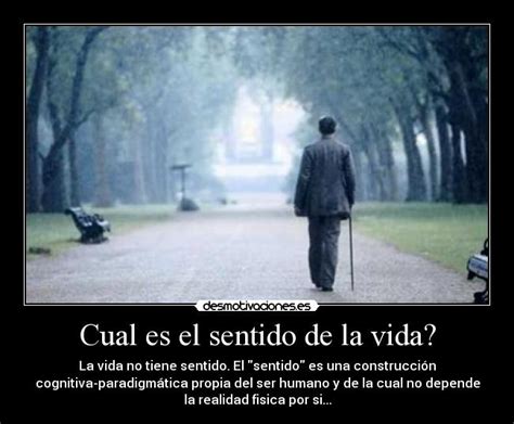 Cual es el sentido de la vida? | Desmotivaciones