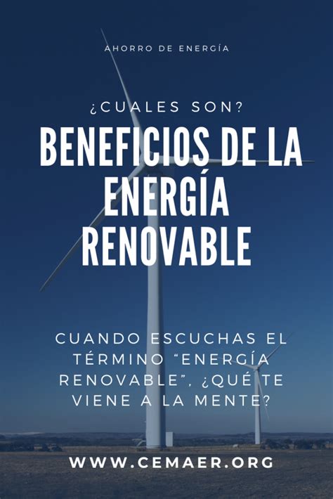¿Cuáles Son Los Beneficios De La Energía Renovable? – Cemaer