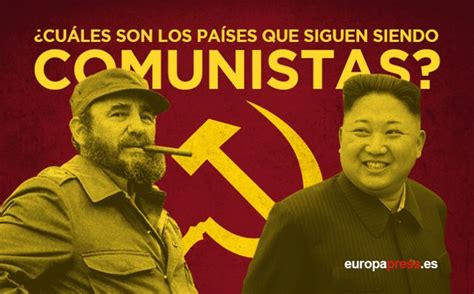 ¿Cuáles son los países que siguen siendo comunistas?