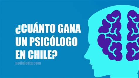 Cuánto gana un Psicólogo en Chile Con y Sin Experiencia
